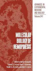 Molecular Biology of Hemopoiesis : Proceedings of the Third Annual Symposium on Molecular Biology of Hemopoiesis, held November 6-7, 1987, in Rye Brook, New York (Advances in Experimental Medicine and Biology) （1988）