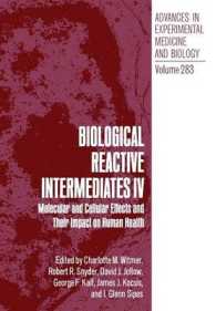 Biological Reactive Intermediates IV : Molecular and Cellular Effects and Their Impact on Human Health (Advances in Experimental Medicine and Biology)