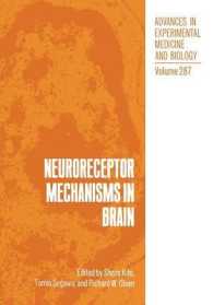 Neuroreceptor Mechanisms in Brain (Advances in Experimental Medicine and Biology)