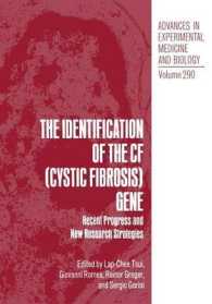 The Identification of the CF (Cystic Fibrosis) Gene : Recent Progress and New Research Strategies (Advances in Experimental Medicine and Biology)