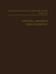 Crystal Growth Bibliography : Part A: Bibliography (Solid State Physics Literature Guides)