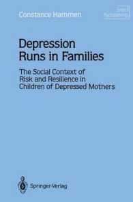 Depression Runs in Families : The Social Context of Risk and Resilience in Children of Depressed Mothers (Series in Psychopathology) （Reprint）