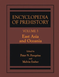 Encyclopedia of Prehistory : East Asia and Oceania 〈3〉 （Reprint）