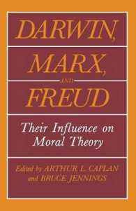 Darwin, Marx and Freud : Their Influence on Moral Theory (The Hastings Center Series in Ethics)