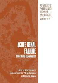 Acute Renal Failure : Clinical and Experimental (Advances in Experimental Medicine and Biology)
