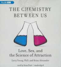 The Chemistry between Us : Love, Sex, and the Science of Attraction