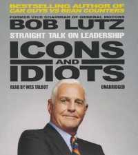 Icons and Idiots : Straight Talk on Leadership