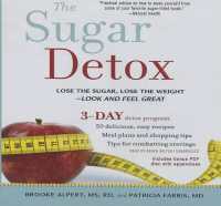 The Sugar Detox : Lose the Sugar, Lose the Weight--Look and Feel Great