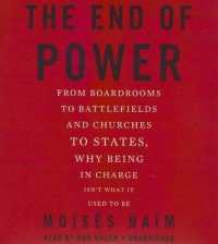 The End of Power (9-Volume Set) : From Boardrooms to Battlefields and Churches to States, Why Being in Charge Isnt What It Used to Be （Unabridged）