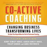 Co-Active Coaching (6-Volume Set) : Changing Business, Transforming Lives （3 UNA）