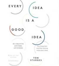 Every Idea Is a Good Idea : Be Creative Anytime, Anywhere