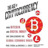 The Age Cryptocurrency : How Bitcoin and Digital Money Are Challenging the Global Economic Order