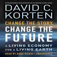 Change the Story, Change the Future : A Living Economy for a Living Earth