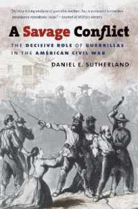 A Savage Conflict : The Decisive Role of Guerrillas in the American Civil War (Civil War America)