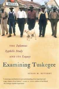 Examining Tuskegee : The Infamous Syphilis Study and Its Legacy (The John Hope Franklin Series in African American History and Culture)