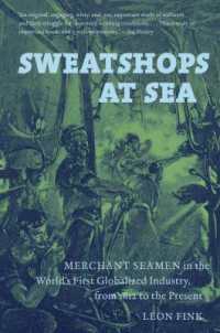 Sweatshops at Sea : Merchant Seamen in the World's First Globalized Industry, from 1812 to the Present