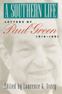 A Southern Life : Letters of Paul Green, 1916-1981