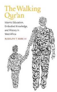 The Walking Qur'an : Islamic Education, Embodied Knowledge, and History in West Africa (Islamic Civilization and Muslim Networks)