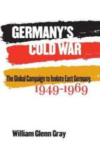 Germany's Cold War : The Global Campaign to Isolate East Germany, 1949-1969 (The New Cold War History)