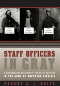 Staff Officers in Gray : A Biographical Register of the Staff Officers in the Army of Northern Virginia (Civil War America)