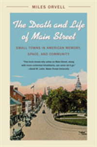 The Death and Life of Main Street : Small Towns in American Memory, Space, and Community