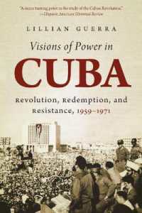 Visions of Power in Cuba : Revolution, Redemption, and Resistance, 1959-1971 (Envisioning Cuba)