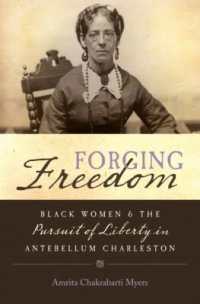 Forging Freedom : Black Women and the Pursuit of Liberty in Antebellum Charleston (Gender and American Culture)