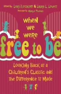 When We Were Free to Be : Looking Back at a Children's Classic and the Difference It Made