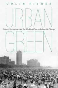 Urban Green : Nature, Recreation, and the Working Class in Industrial Chicago