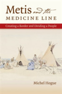 Metis and the Medicine Line : Creating a Border and Dividing a People (The David J. Weber Series in the New Borderlands History)