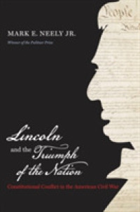 Lincoln and the Triumph of the Nation : Constitutional Conflict in the American Civil War (Littlefield History of the Civil War Era)
