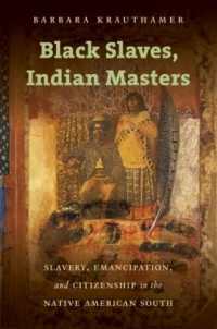 Black Slaves, Indian Masters : Slavery, Emancipation, and Citizenship in the Native American South