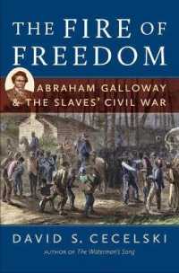 The Fire of Freedom : Abraham Galloway and the Slaves' Civil War