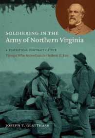 Soldiering in the Army of Northern Virginia : A Statistical Portrait of the Troops Who Served under Robert E. Lee (Civil War America)