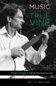 Music from the True Vine : Mike Seeger's Life and Musical Journey