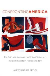 Confronting America : The Cold War between the United States and the Communists in France and Italy (The New Cold War History)