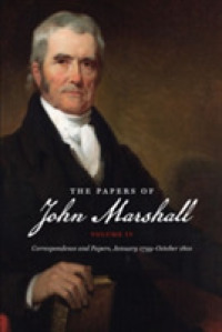 The Papers of John Marshall : Volume IV: Correspondence and Papers, January 1799-October 1800