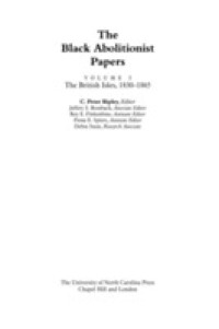 The Black Abolitionist Papers, Volume I : The British Isles, 1830-1865