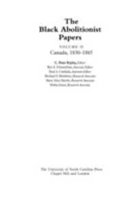 The Black Abolitionist Papers, Volume II : Canada, 1830-1865