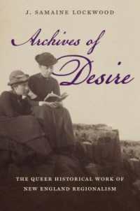Archives of Desire : The Queer Historical Work of New England Regionalism (Gender and American Culture)