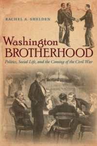 Washington Brotherhood : Politics, Social Life, and the Coming of the Civil War (Civil War America)