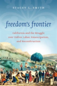 Freedom's Frontier : California and the Struggle over Unfree Labor, Emancipation, and Reconstruction