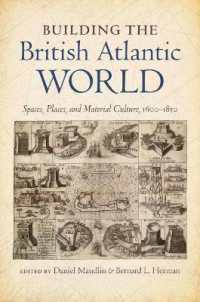 Building the British Atlantic World : Spaces, Places, and Material Culture, 1600-1850 (H. Eugene and Lillian Youngs Lehman Series)
