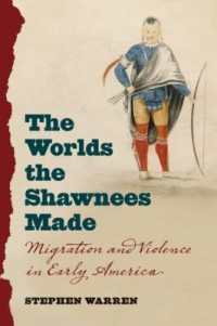 The Worlds the Shawnees Made : Migration and Violence in Early America