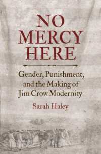No Mercy Here : Gender， Punishment， and the Making of Jim Crow Modernity (Justice， Power and Politics)