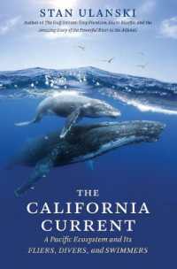 The California Current : A Pacific Ecosystem and Its Fliers, Divers, and Swimmers