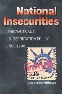National Insecurities : Immigrants and U.S. Deportation Policy since 1882