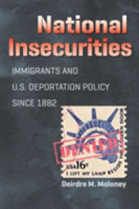 National Insecurities : Immigrants and U.S. Deportation Policy since 1882