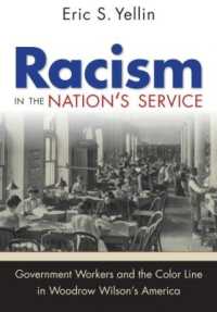 Racism in the Nation's Service : Government Workers and the Color Line in Woodrow Wilson's America