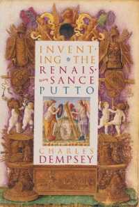 Inventing the Renaissance Putto (Bettie Allison Rand Lectures in Art History)